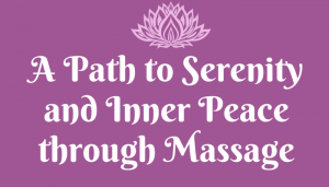 A Path to Serenity and Inner Peace through Massage